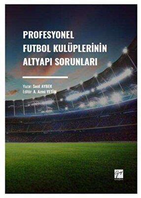 Futbol Kulüplerinin Altyapı Sistemleri ve Başarı Öyküleri